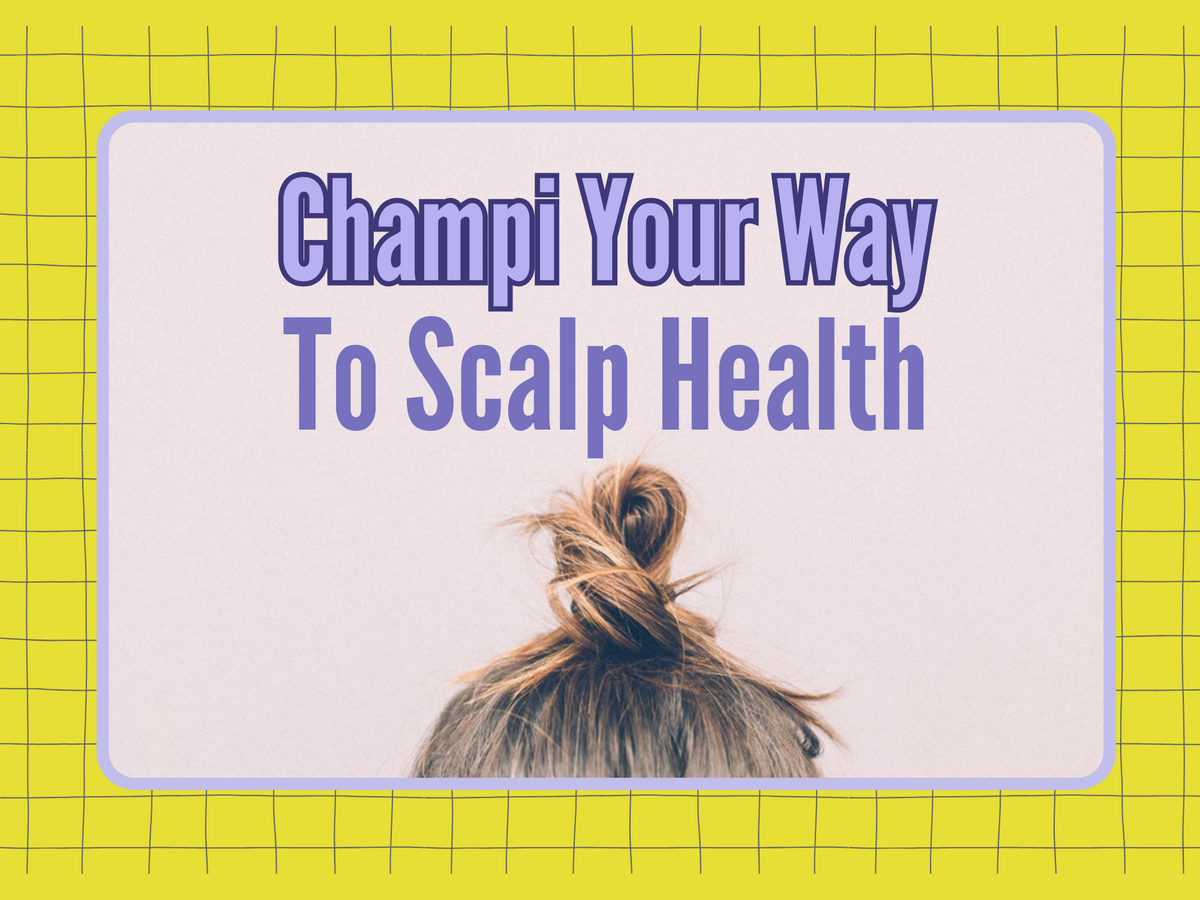 benefits of Champi for scalp health