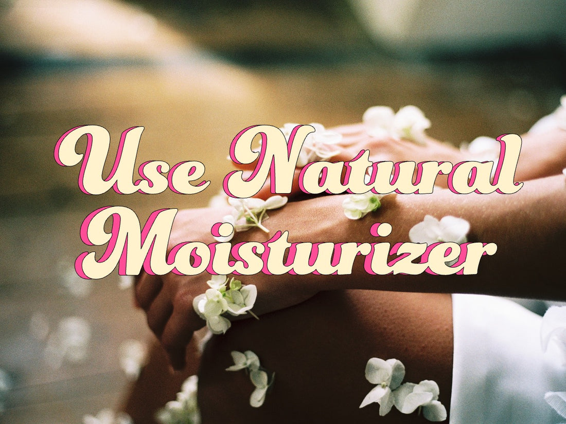 Use natural Moisturizing in the shower