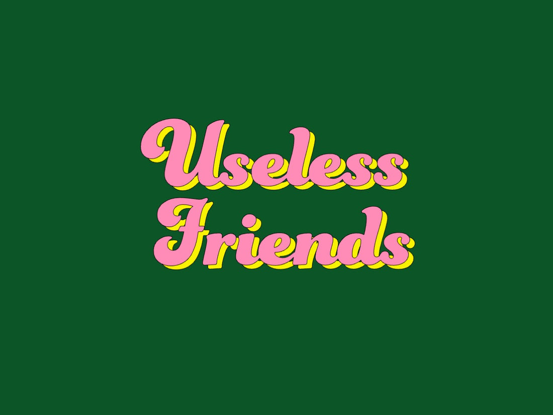 Useless Friends